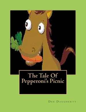 The Tale of Pepperoni's Picnic de Dee Daugherty