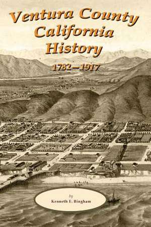 Ventura County California History 1782-1917 de Edwin M. Sheridan