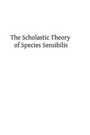 The Scholastic Theory of Species Sensibilis de Othar F. Knapke