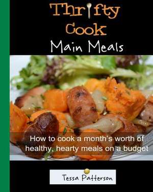 Thrifty Cook Main Meals de Tessa Patterson