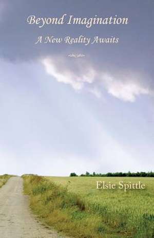 Beyond Imagination de Elsie Spittle