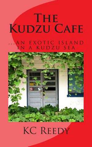 The Kudzu Cafe de Kc Reedy