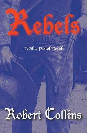 Rebels de Robert Collins