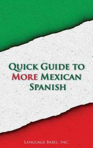 Quick Guide to More Mexican Spanish de Language Babel