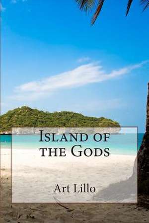 Island of the Gods de Art Lillo