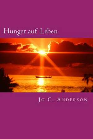 Hunger Auf Leben de Jo C. Anderson