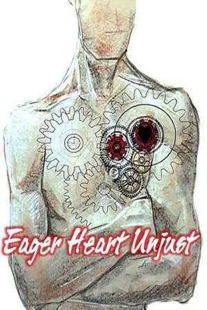 Eager Heart Unjust de Keaton Foster