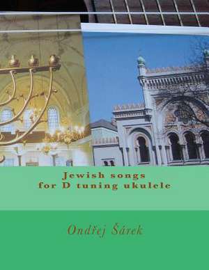 Jewish Songs for D Tuning Ukulele de Ondrej Sarek