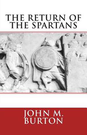 The Return of the Spartans de MR John Malcolm Burton