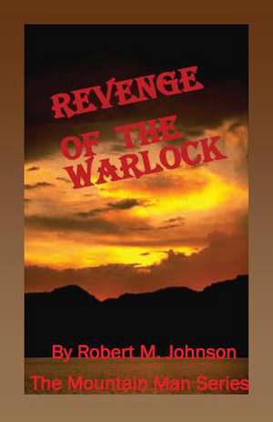 Revenge of the Warlock de Robert M. Johnson