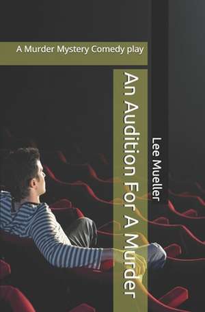 An Audition for a Murder de Lee Mueller