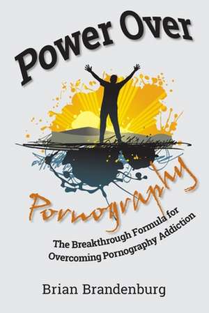 Power Over Pornography de Brian Brandenburg