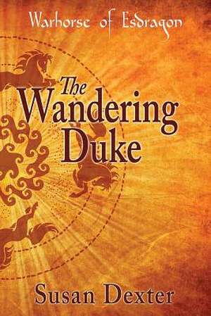 The Wandering Duke de Susan Dexter