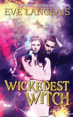 Wickedest Witch de Eve Langlais