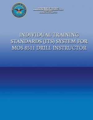 Individual Training Standards (Its) Systems for Mos 8511 Drill Instructor de Department of the Navy