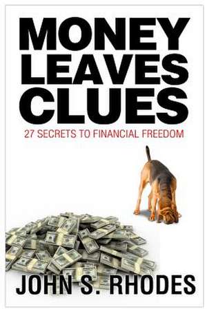 Money Leaves Clues de John S. Rhodes