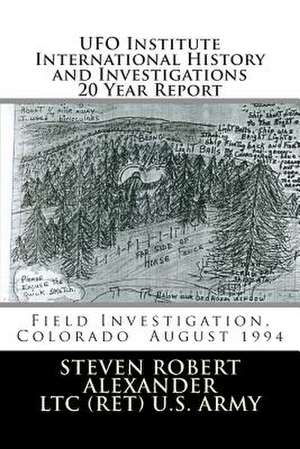 UFO Institute International History and Investigations 20 Year Report de Steven Robert Alexander Ltc (R