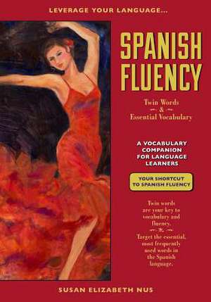 Spanish Fluency de Susan Elizabeth Nus