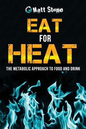 Eat for Heat de Matt Stone