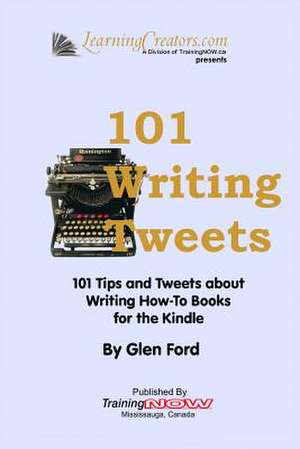 101 Writing Tweets de Glen Ford