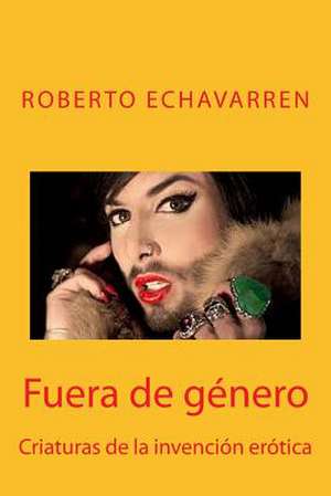 Fuera de Genero de Roberto Echavarren