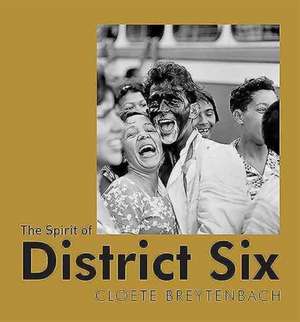 The Spirit of District Six de Cloete Breytenbach