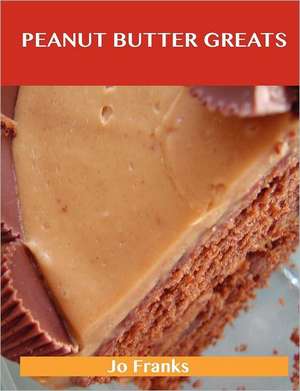 Peanut Butter Greats de Jo Franks