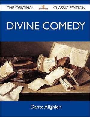 Divine Comedy - The Original Classic Edition de Dante Alighieri