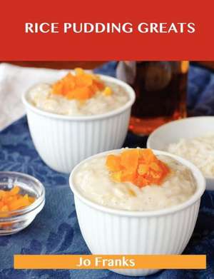 Rice Pudding Greats de Jo Franks