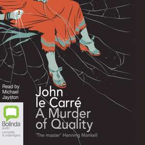 le Carre, J: A Murder of Quality de JOHN LE CARRE