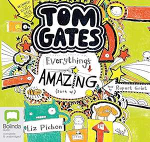 Tom Gates 03: Everything's Amazing (Sort Of) de Liz Pichon