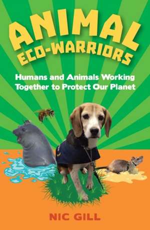 Animal Eco-Warriors de Nicole Gill