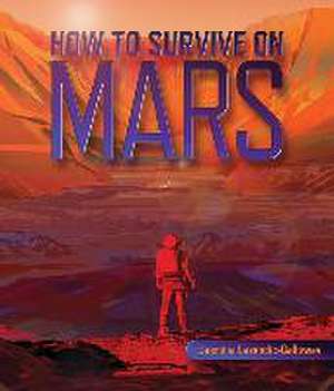 How to Survive on Mars de Jasmina Lazendic-Galloway