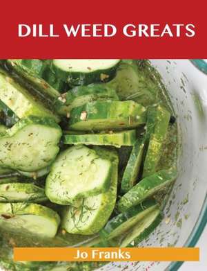 Dill Weed Greats de Jo Franks