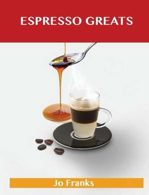 Espresso Greats de Jo Franks