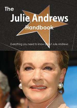 The Julie Andrews Handbook - Everything You Need to Know about Julie Andrews de Emily Smith