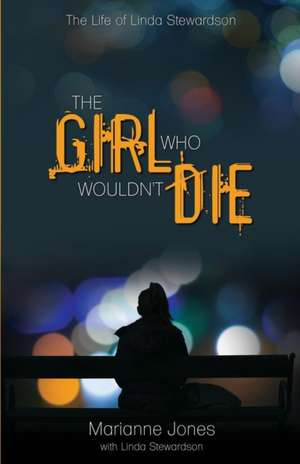 The Girl Who Wouldn't Die de Marianne Jones