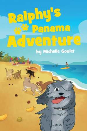 Ralphy's Panama Adventure de Michelle Goulet