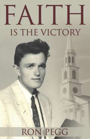 Faith is the Victory de Ron Pegg