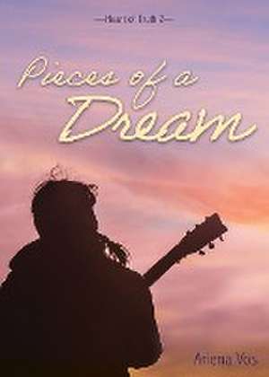 Pieces of a Dream de Ariena Vos