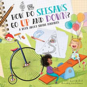 How Do Seesaws Go Up and Down?: A Book about Simple Machines de Jennifer Shand