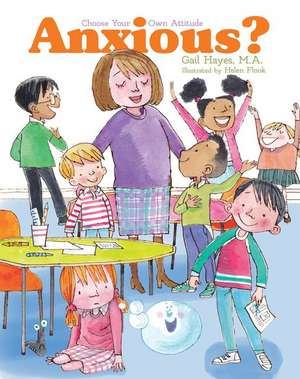 Anxious: A Choose Your Own Attitude Book de Gail Hayes