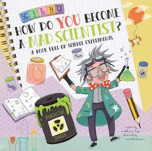 How Do You Become a Mad Scientist? de Madeline J Hayes