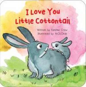 I Love You Little Cottontail de Katrine Crow