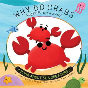 Why Do Crabs Walk Sideways? de Jack Beard