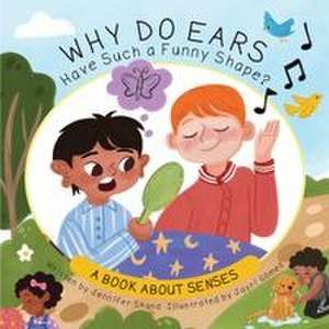 Why Do Ears Have Such a Funny Shape? de Jennifer Shand