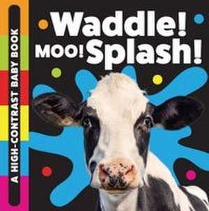 Waddle! Moo! Splash! de Stephanie Meyers