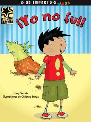 Yo No Fui! de Larry Swartz