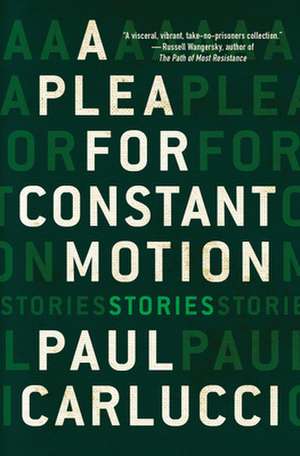 A Plea for Constant Motion de Paul Carlucci