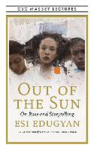 Out of the Sun de Esi Edugyan